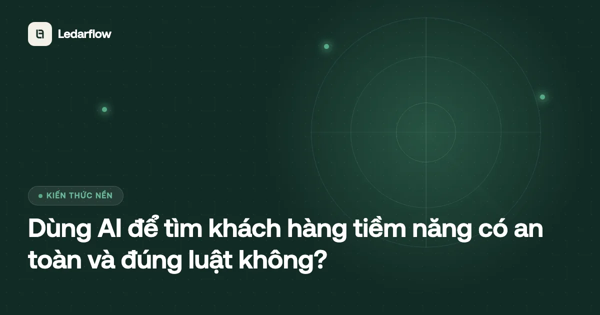 Minh hoạ dùng AI tìm khách hàng tiềm năng an toàn và đúng luật